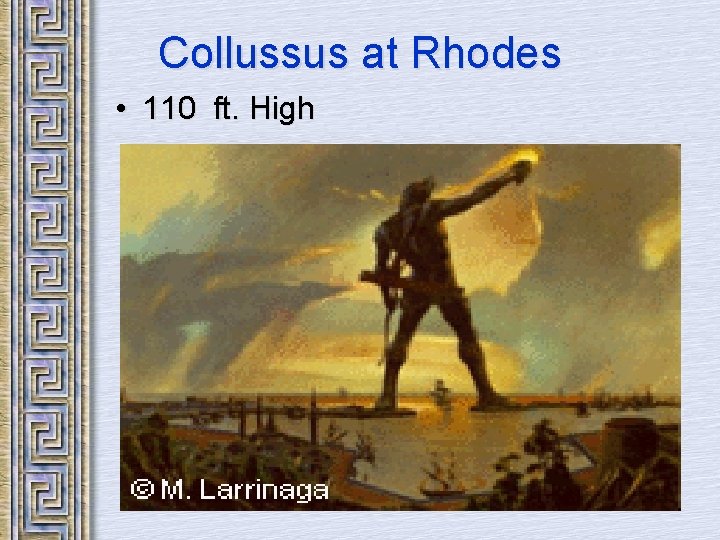 Collussus at Rhodes • 110 ft. High 