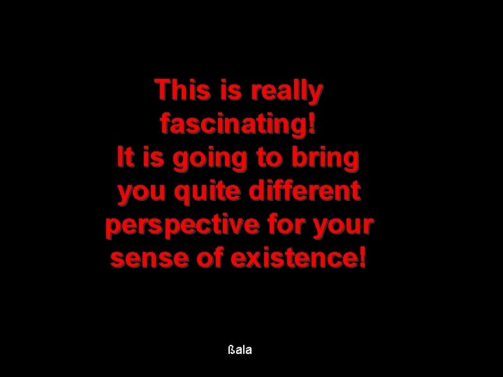 This is really fascinating! It is going to bring you quite different perspective for