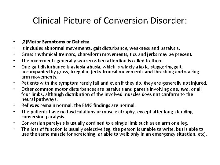 Clinical Picture of Conversion Disorder: • • • (2)Motor Symptoms or Deficits: It includes