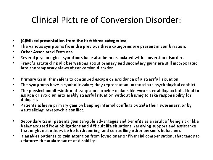 Clinical Picture of Conversion Disorder: • • • (4)Mixed presentation from the first three