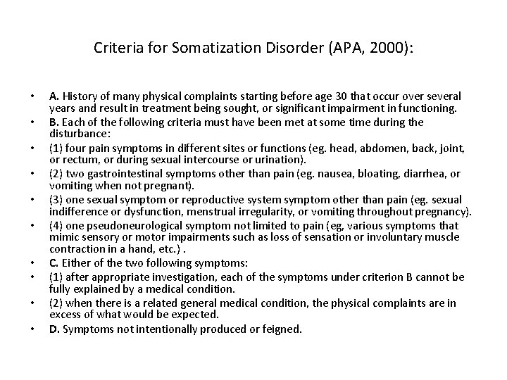 Criteria for Somatization Disorder (APA, 2000): • • • A. History of many physical