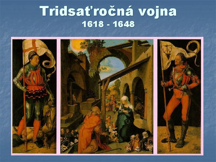 Tridsaťročná vojna 1618 - 1648 