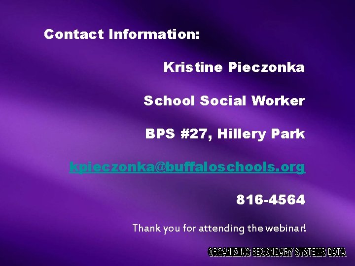 Contact Information: Kristine Pieczonka School Social Worker BPS #27, Hillery Park kpieczonka@buffaloschools. org 816