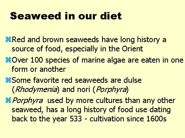 Seaweed in our diet z. Red and brown seaweeds have long history a source