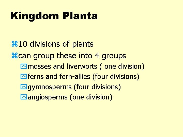 Kingdom Planta z 10 divisions of plants zcan group these into 4 groups ymosses