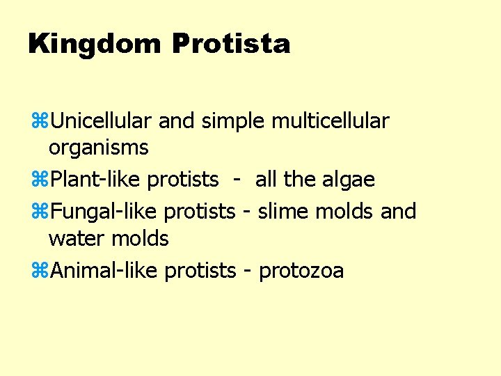 Kingdom Protista z. Unicellular and simple multicellular organisms z. Plant-like protists - all the