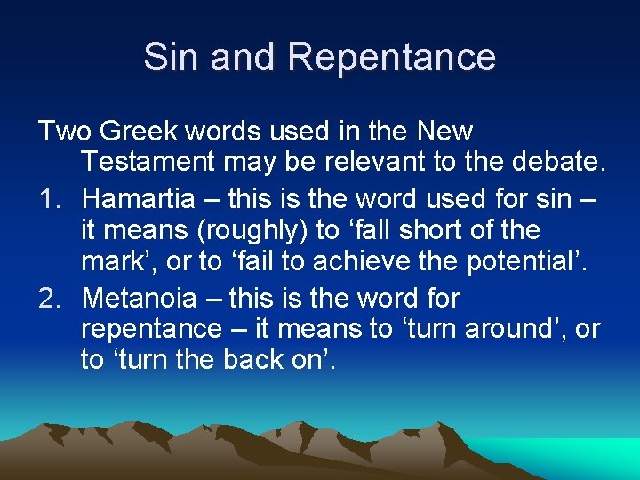 Sin and Repentance Two Greek words used in the New Testament may be relevant