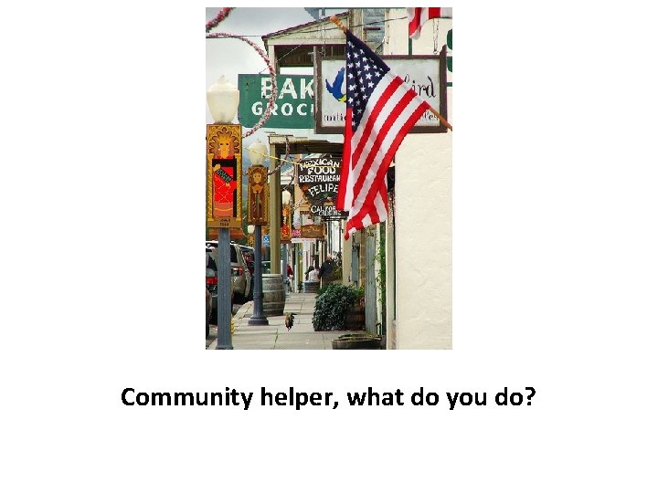 Community helper, what do you do? 