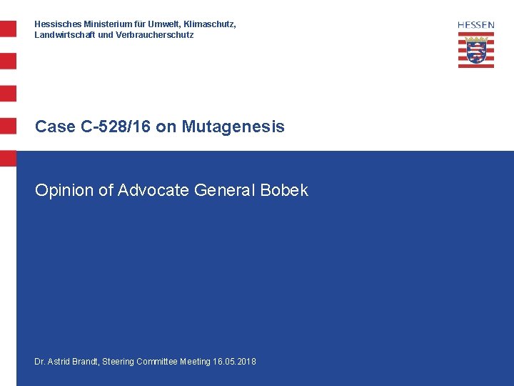 Hessisches Ministerium für Umwelt, Klimaschutz, Landwirtschaft und Verbraucherschutz Case C-528/16 on Mutagenesis Opinion of