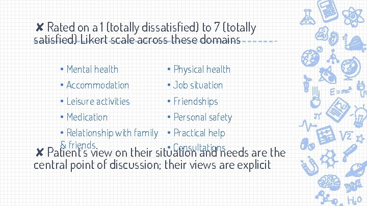 ✘Rated on a 1 (totally dissatisfied) to 7 (totally satisfied) Likert scale across these