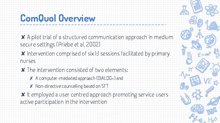 Com. Quol Overview ✘ A pilot trial of a structured communication approach in medium