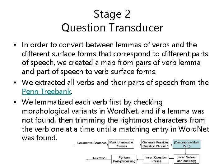 Stage 2 Question Transducer • In order to convert between lemmas of verbs and