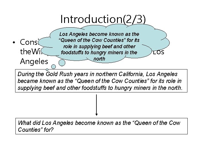 Introduction(2/3) • Los Angeles become known as the “Queen of the Cow Counties” for