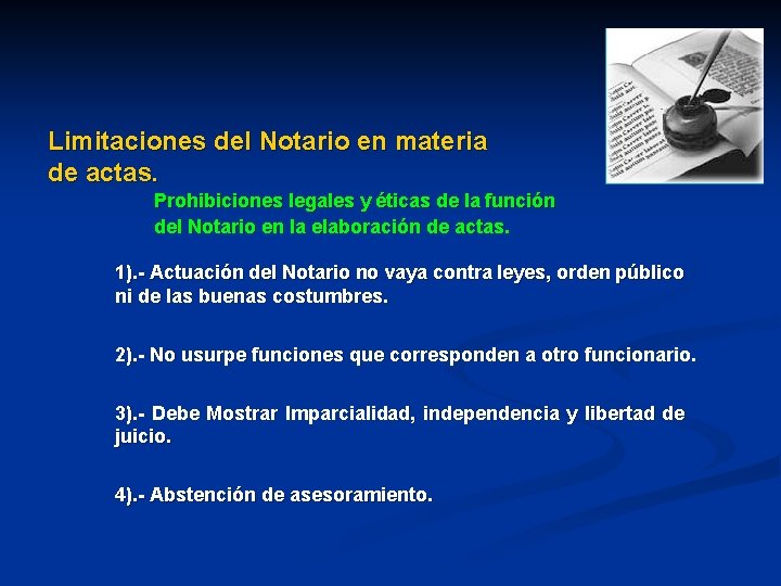 Limitaciones del Notario en materia de actas. Prohibiciones legales y éticas de la función Limitaciones del Notario en materia de actas. Prohibiciones legales y éticas de la función