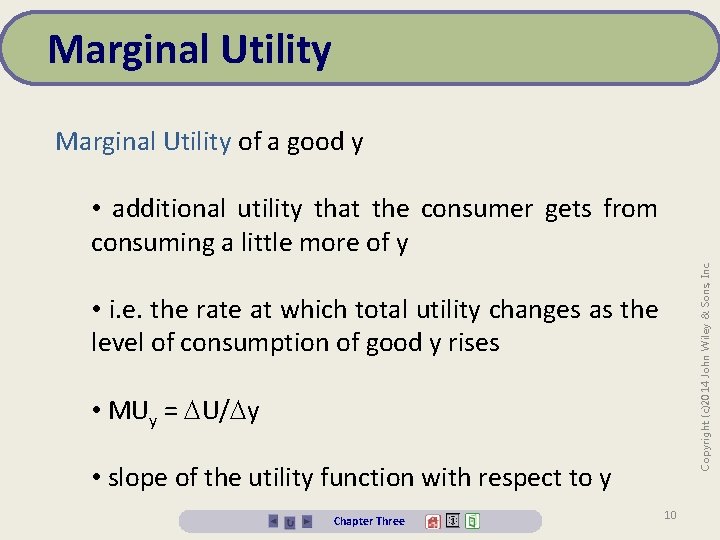 Marginal Utility of a good y Copyright (c)2014 John Wiley & Sons, Inc. •