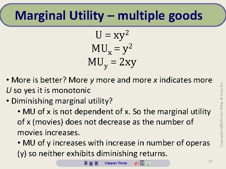 Marginal Utility – multiple goods • More is better? More y more and more