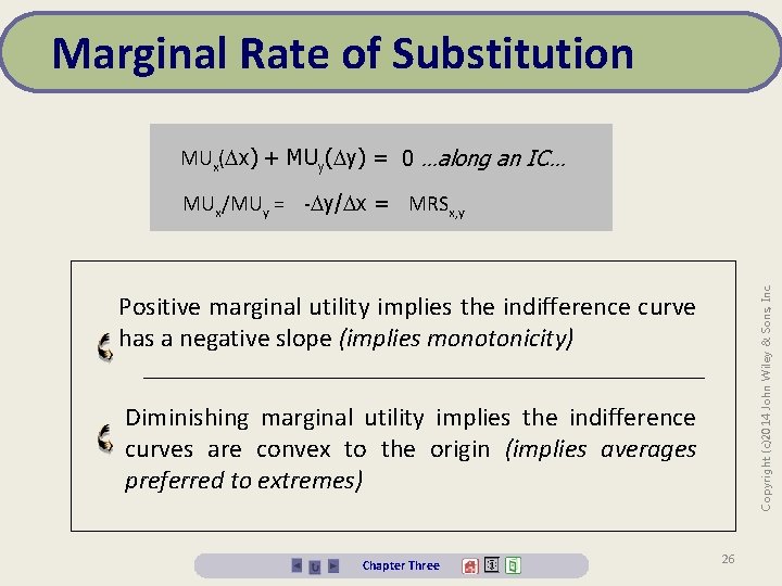 Marginal Rate of Substitution MUx( x) + MUy( y) = 0 …along an IC…