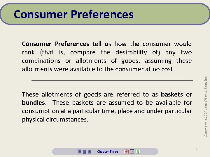 Consumer Preferences Copyright (c)2014 John Wiley & Sons, Inc. Consumer Preferences tell us how