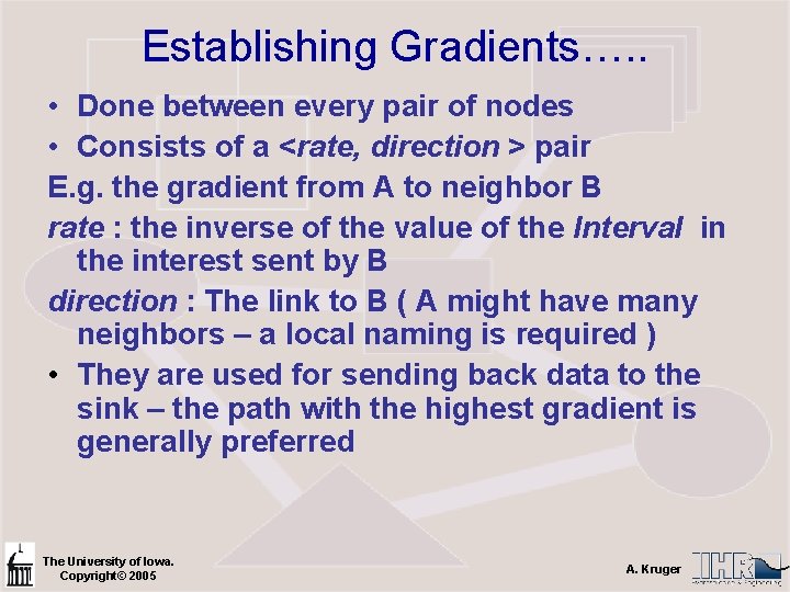 Establishing Gradients…. . • Done between every pair of nodes • Consists of a