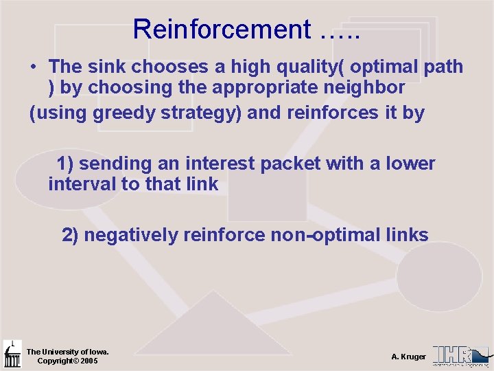 Reinforcement …. . • The sink chooses a high quality( optimal path ) by