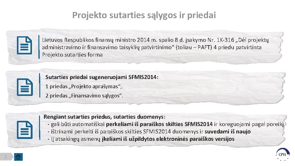 Projekto sutarties sąlygos ir priedai Lietuvos Respublikos finansų ministro 2014 m. spalio 8 d.