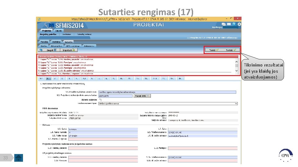 Sutarties rengimas (17) Tikrinimo rezultatai (jei yra klaidų jos atvaizduojamos) 33 