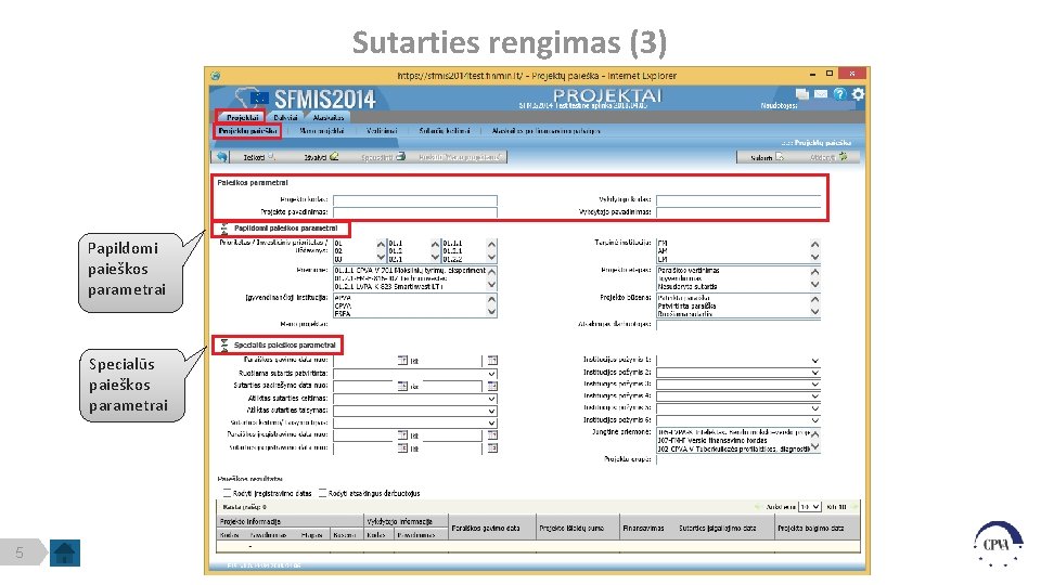 Sutarties rengimas (3) Papildomi paieškos parametrai Specialūs paieškos parametrai 5 