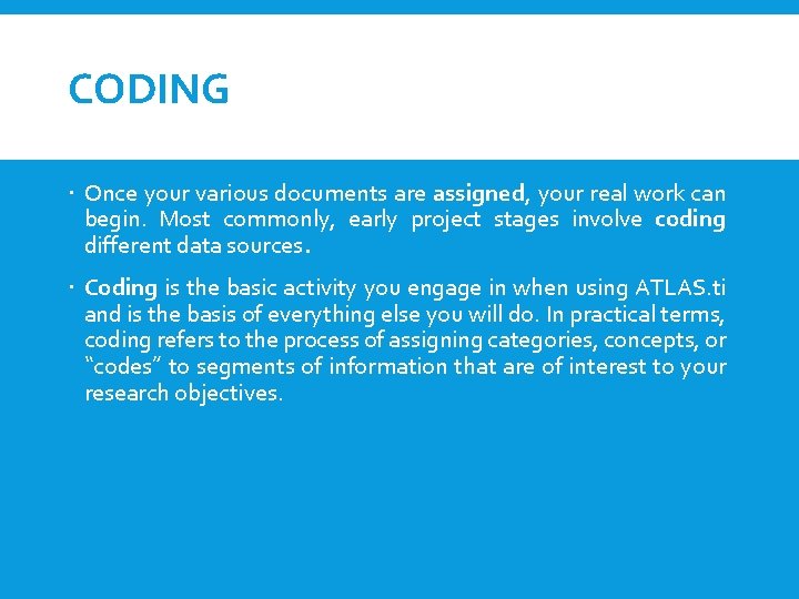 CODING Once your various documents are assigned, your real work can begin. Most commonly,