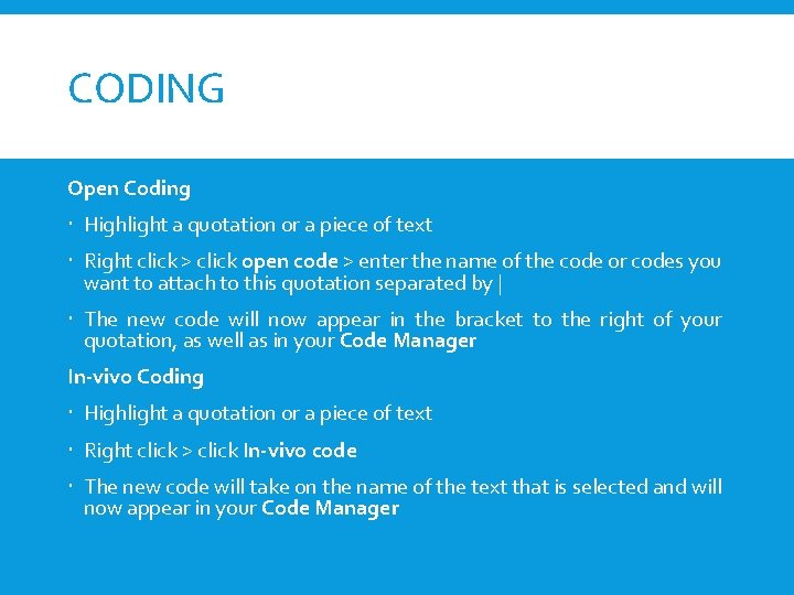 CODING Open Coding Highlight a quotation or a piece of text Right click >