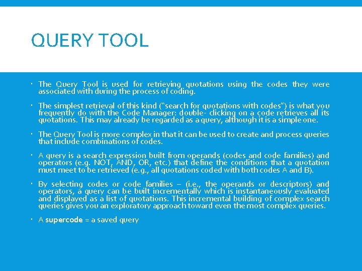 QUERY TOOL The Query Tool is used for retrieving quotations using the codes they