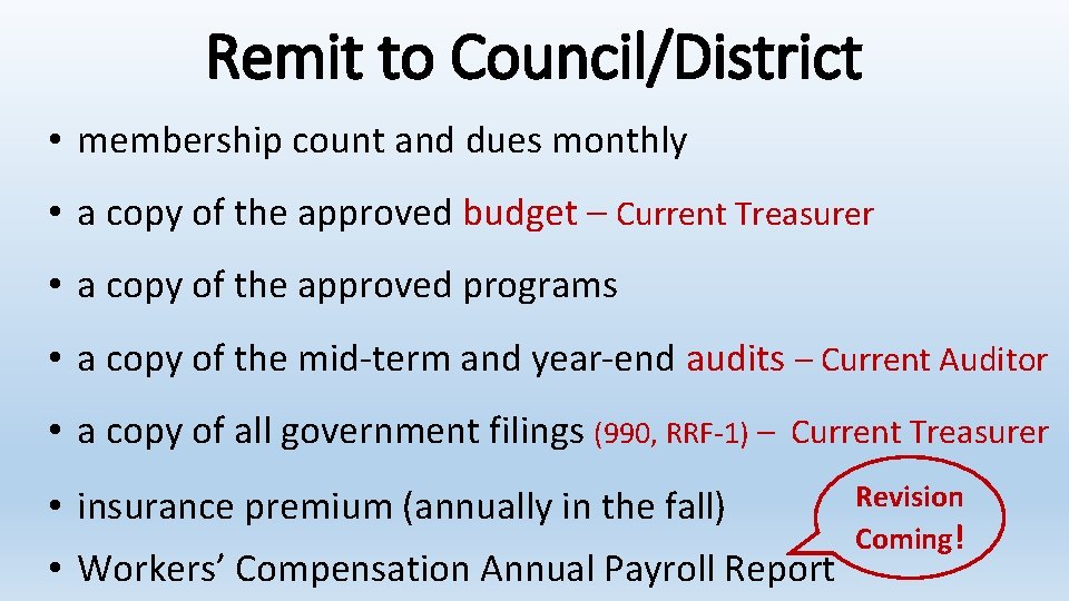 Remit to Council/District • membership count and dues monthly • a copy of the