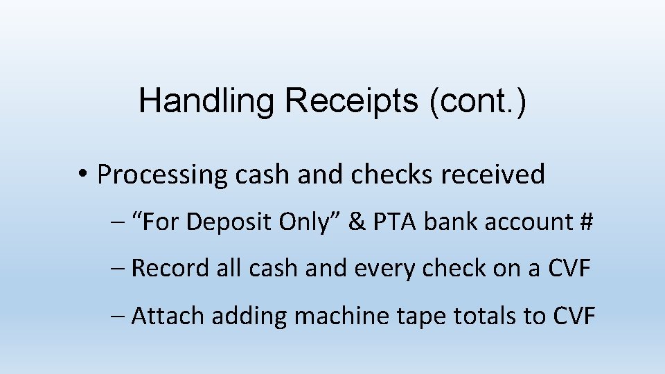 Handling Receipts (cont. ) • Processing cash and checks received – “For Deposit Only”