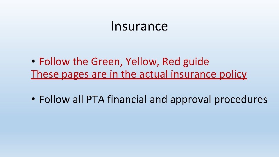 Insurance • Follow the Green, Yellow, Red guide These pages are in the actual