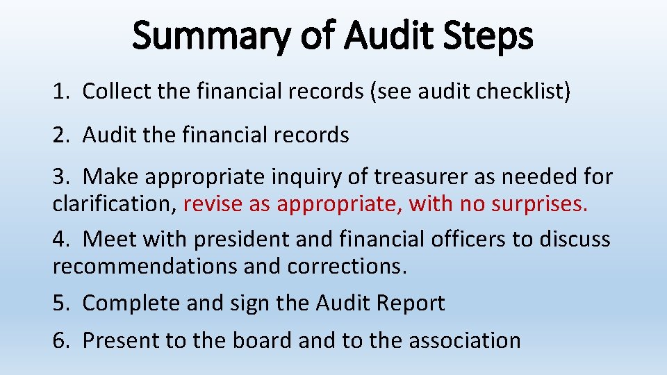 Summary of Audit Steps 1. Collect the financial records (see audit checklist) 2. Audit