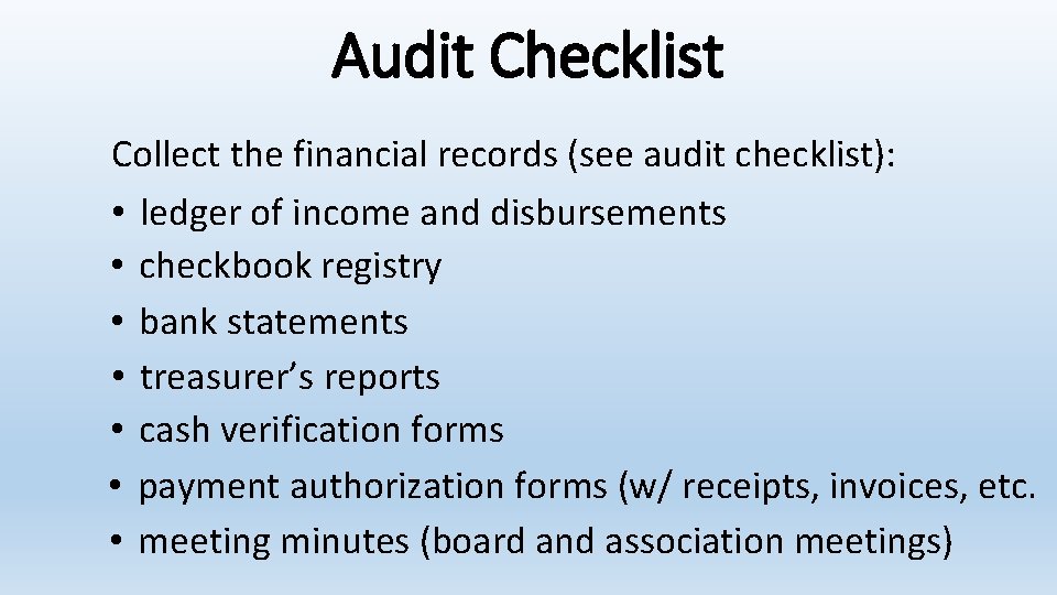 Audit Checklist Collect the financial records (see audit checklist): • ledger of income and