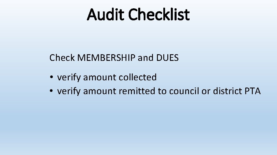 Audit Checklist Check MEMBERSHIP and DUES • verify amount collected • verify amount remitted