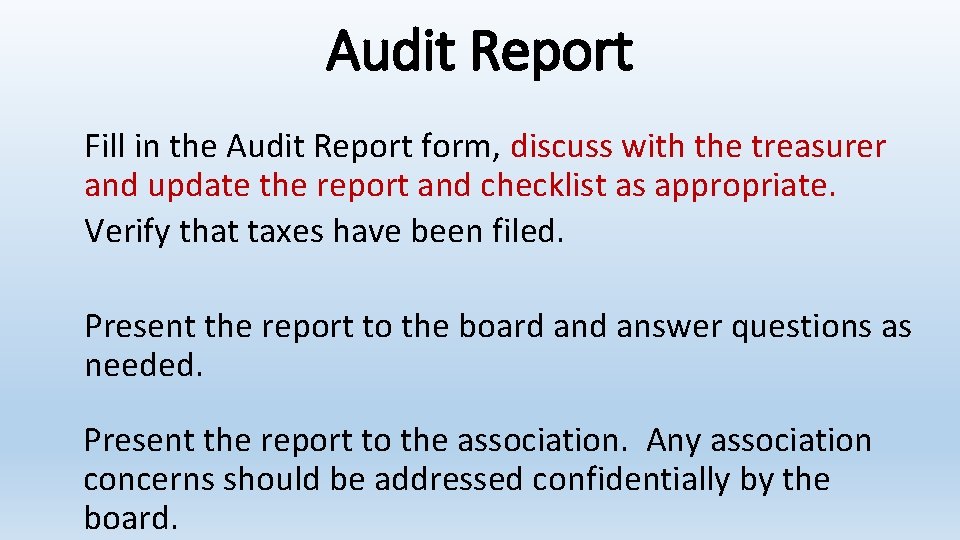 Audit Report Fill in the Audit Report form, discuss with the treasurer and update