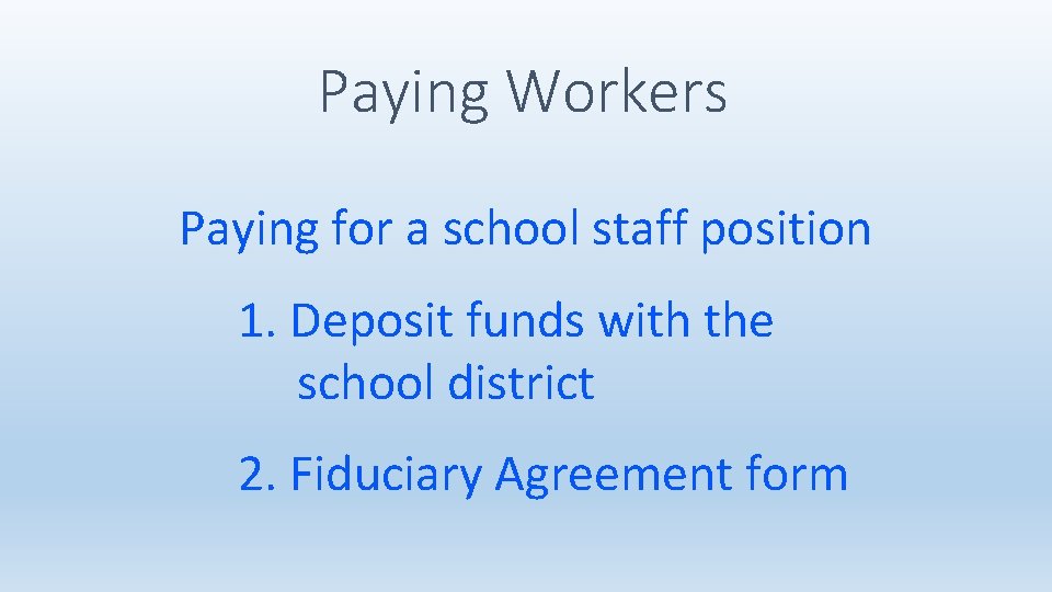 Paying Workers Paying for a school staff position 1. Deposit funds with the school