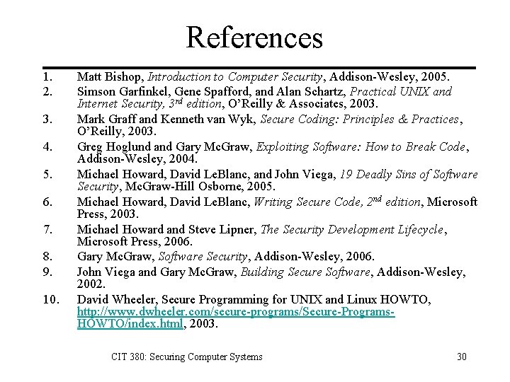 References 1. 2. 3. 4. 5. 6. 7. 8. 9. 10. Matt Bishop, Introduction