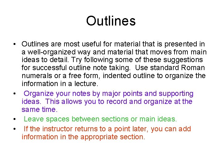 Outlines • Outlines are most useful for material that is presented in a well-organized