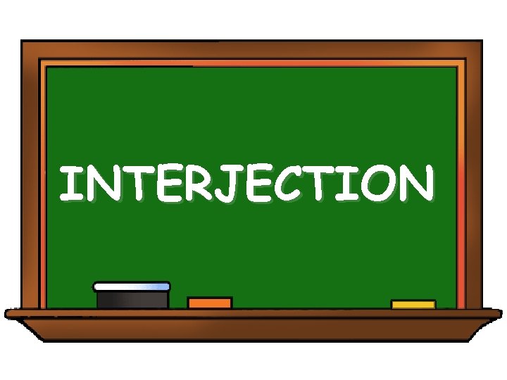 INTERJECTION 