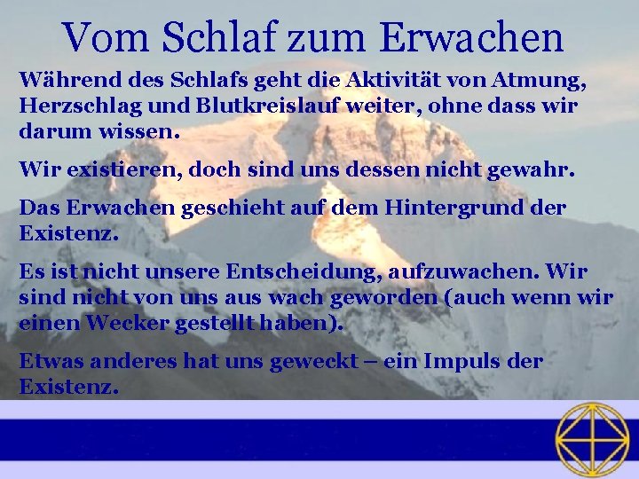 Vom Schlaf zum Erwachen Während des Schlafs geht die Aktivität von Atmung, Herzschlag und