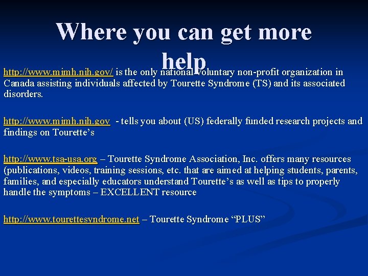 Where you can get more help http: //www. mimh. nih. gov/ is the only