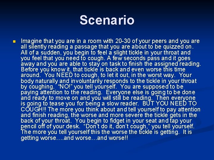 Scenario n Imagine that you are in a room with 20 -30 of your