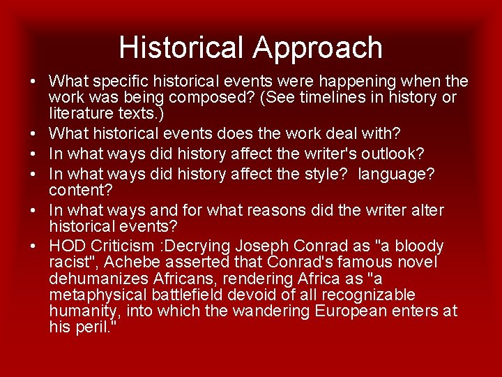 Historical Approach • What specific historical events were happening when the work was being