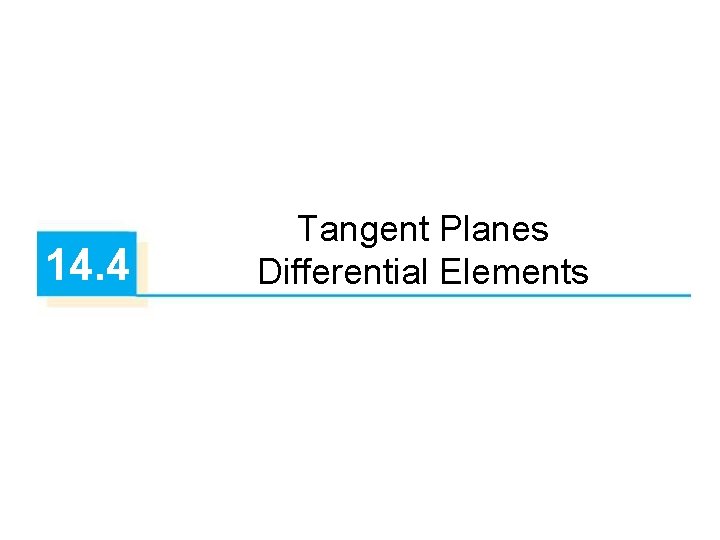 14. 4 Tangent Planes Differential Elements 