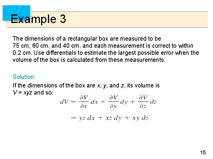 Example 3 The dimensions of a rectangular box are measured to be 75 cm,