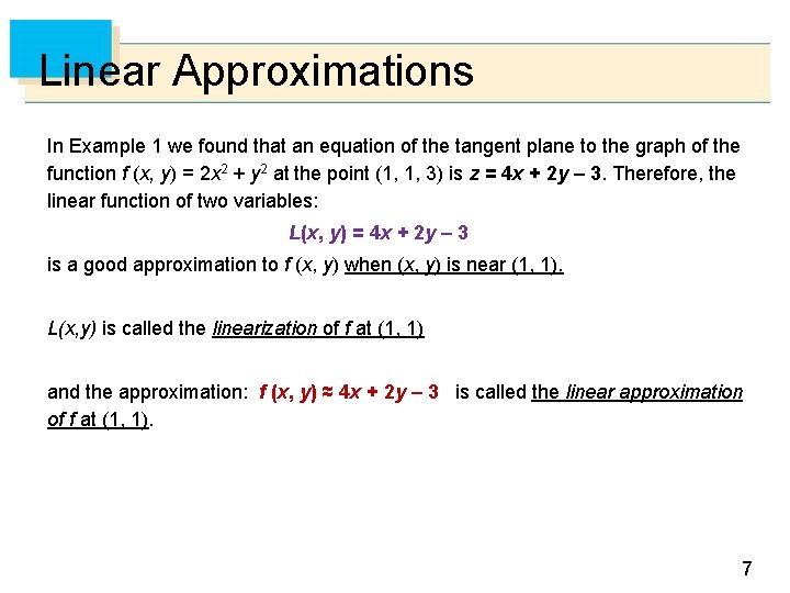 Linear Approximations In Example 1 we found that an equation of the tangent plane