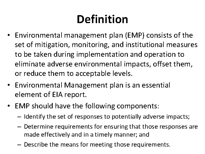 Definition • Environmental management plan (EMP) consists of the set of mitigation, monitoring, and Definition • Environmental management plan (EMP) consists of the set of mitigation, monitoring, and