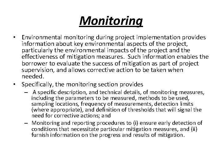 Monitoring • Environmental monitoring during project implementation provides information about key environmental aspects of Monitoring • Environmental monitoring during project implementation provides information about key environmental aspects of